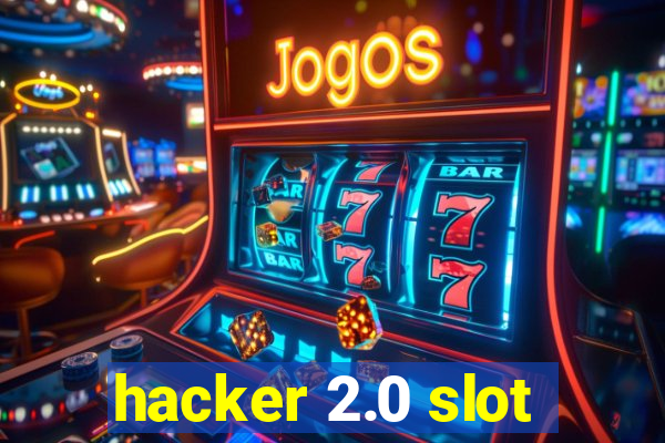 hacker 2.0 slot